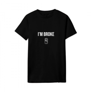 I'm Broke T-Shirt Black by TPS